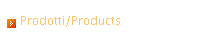 Prodotti/Products